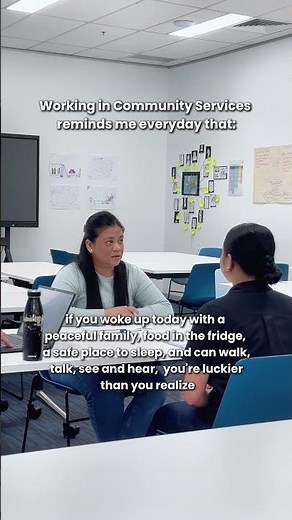 Working in Community Services reminds me everyday that....