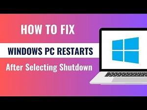 Windows PC Restarts After Selecting Shutdown FIX 2023