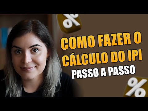 COMO FAZER O CÁLCULO DO IPI [PASSO A PASSO]