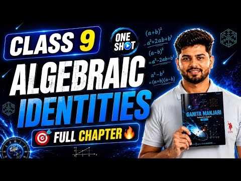 Class 9 Maths Chapter 4 Exploring Algebraic Identities One Shot | Complete NCERT Exercise Solutions