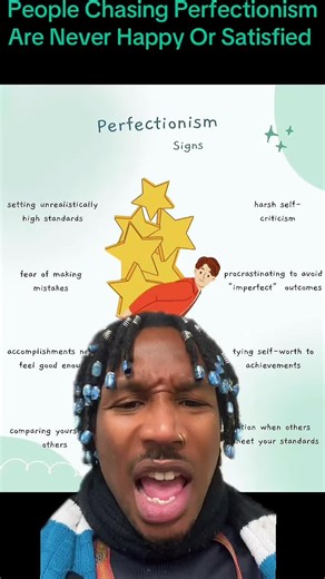 People Chasing Perfectionism Are Never Happy Or Satisfied