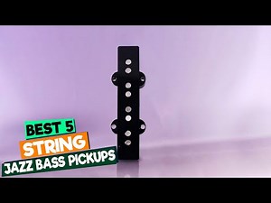 5 String Jazz Bass Pickups: The Best Way to Upgrade Your Sound