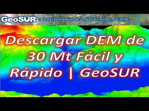 Como Descargar DEM de 30 Mt Fácil y Rápido - GeoSUR