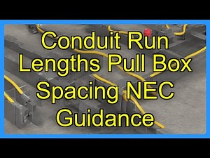 Conduit Run Lengths Pull Box Spacing NEC Guidance