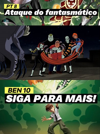 Ataque do Fantasmático: Ben 10 Clássico Parte 8