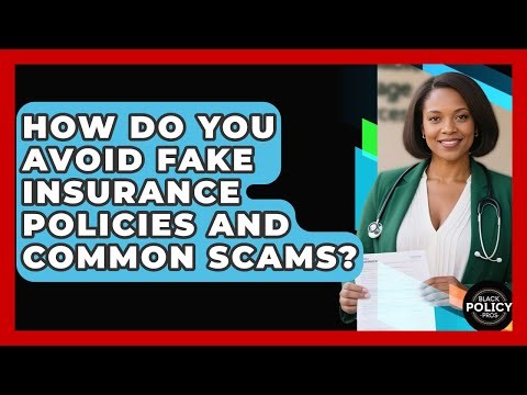 How Do You Avoid Fake Insurance Policies And Common Scams? - Black Policy Pros