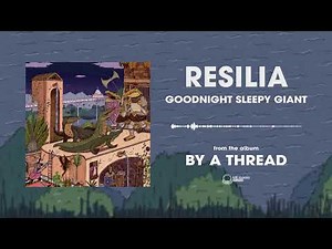 Resilia - Goodnight Sleepy Giant (Official Listening Video)