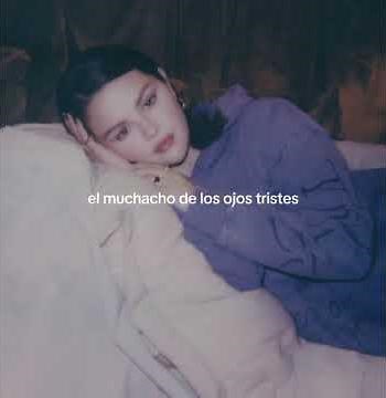 Selena Gomez, benny blanco, The Marías - Ojos Tristes (Letra | Español + Lyrics)