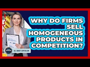 Why Do Firms Sell Homogeneous Products In Competition?