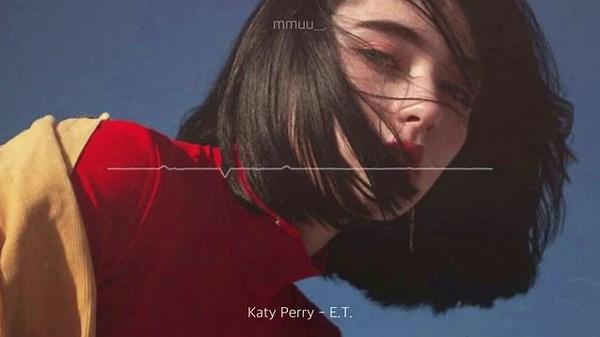 Katy Perry - E.T [ 1hour / 1시간 ]