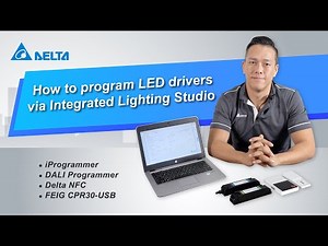 Step by step, program LED drivers via Delta Integrated Lighting Studio (ILS)