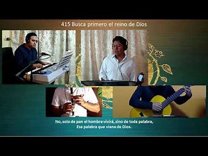Himno 415 Busca primero el reino de Dios