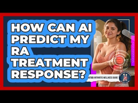 How Can AI Predict My RA Treatment Response? - Rheumatoid Arthritis Wellness Guide