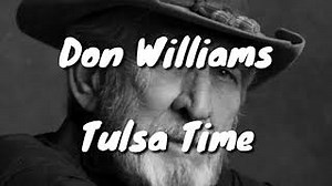 Best song from Don Williams - Tulsa time Chords (video lyrics) - ChordU