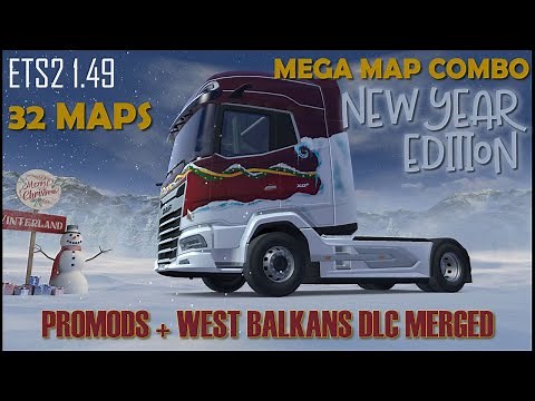 Mega Map Combo ETS2 1.49 - New Year Edition (32 Maps, w/ Merge Promods and West Balkans - Tutorial)