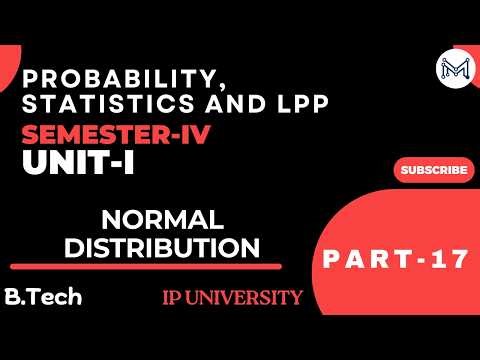 Normal Distribution | B.Tech | 4th Sem | Unit-I | Part-17 | IPU