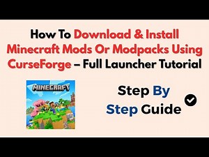 How To Download & Install Minecraft Mods Or Modpacks Using CurseForge – Full Launcher Tutorial