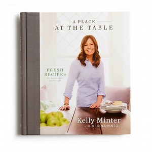 A Place At The Table Cookbook * Kelly Minter