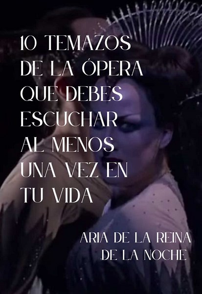 Las 10 mejores arias de ópera: La Reina de la Noche (Mozart)