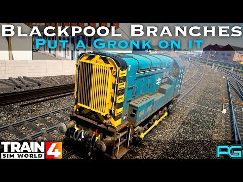 Train Sim World 4 - Blackpool Branches - Put a Gronk on it Scenario - Class 08