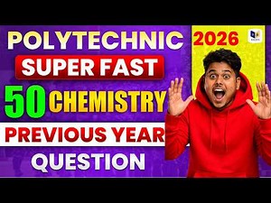 Polytechnic 2026 🔥 50 Chemistry Previous Year Questions | Super Fast Revision ⚡