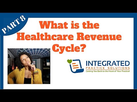 What is the Healthcare Revenue Cycle? - Part 8