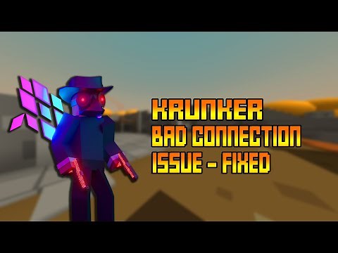 Krunker Bad Connection Issue - Fixed
