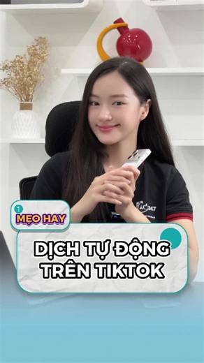 Bật tính năng dịch tự động trên TikTok ngay bây giờ!