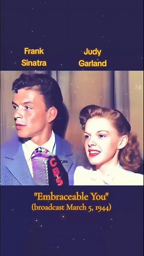 Frank Sinatra and Judy Garland singing "Embraceable You" (broadcast March 5, 1944)