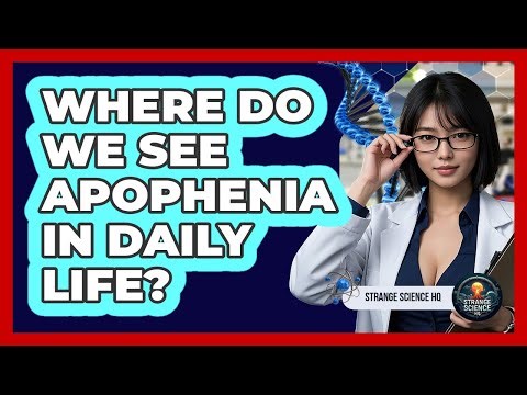 Where Do We See Apophenia In Daily Life?