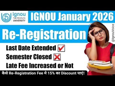 IGNOU Re Registration 2026 Last Date Extended | Semester Programmes Closed & Late Fee Applied