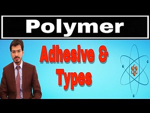 Adhesive and its types | Polymer | Mohsin Ali Official