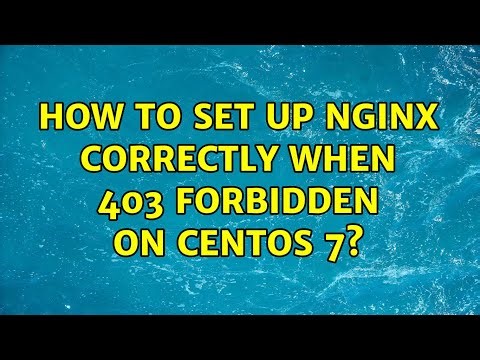 How to set up Nginx correctly when 403 Forbidden on CentOS 7? (2 Solutions!!)