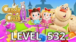 Candy Crush Soda Saga Level 532 Tips - AppTipper.com