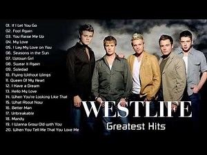 The Best Of Westlife - Westlife Greatest Hits Full Album (HD)