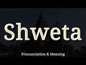 Shweta: Pronunciation and Meaning