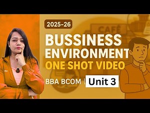 Business Environment | BBA / BCom | Unit 3 | One Shot Video | 2025-26 | Complete Content