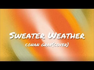 Conan Gray - Sweater Weather (Lyrics)