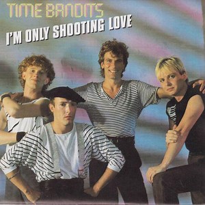 Time Bandits - I'm Only Shooting Love | Top 40