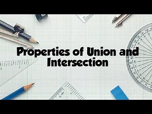 Mathematics | Properties of Union and Intersection