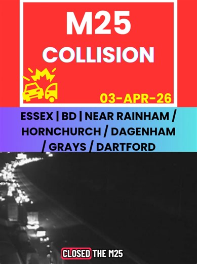 ⚠️ M25 COLLISION 🚗 | BOTH DIRECTIONS | ROAD CLOSED ⛔ | BETWEEN J30 (A13 / THURROCK / LAKESIDE) & J29 (A127 / ROMFORD / BASILDON) | ESSEX 🕒 REPORTED SHORTLY AFTER: 20:00 GMT | 03-04-26 📍 Location: 📌 Between J30 (A13 / Thurrock / Lakeside) & J29 (A127 / Romford / Basildon) 📍 Nearby: Grays, Rainham, Upminster, Aveley, South Ockendon, Purfleet 🔎 Details: 🚗 Road traffic collision affecting both directions ⛔ Full closure in place 🚨 Emergency services attending ⏳ Delays expected in the area. Pl