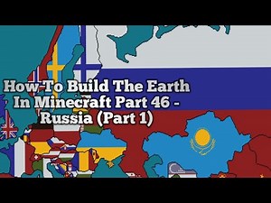 How To Build The Earth In Minecraft | Part 46 - Russia (Part 1)