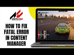 How to Fix Fatal Error in Content Manager Assetto Corsa Not Launching