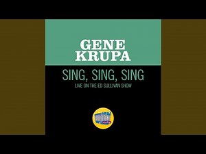 Sing, Sing, Sing (Live On The Ed Sullivan Show, June 26, 1960)