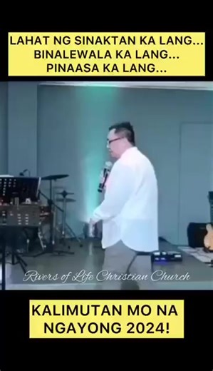 16K views · 468 reactions | LAHAT NG SINAKTAN KA LANG, BINALEWALA KA LANG, AT PINAASA KA LANG... KALIMUTAN MO NA NGAYONG 2024! #ptrvhey #ptrvheygalman #rlccbulakan | Rivers Of Life Christian Church | Facebook