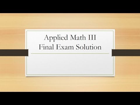 Applied math III Final Exam Solution