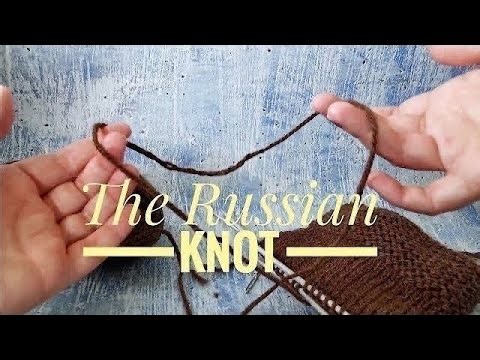 The Russian knot | Tie Yarn ends together | Magic knot