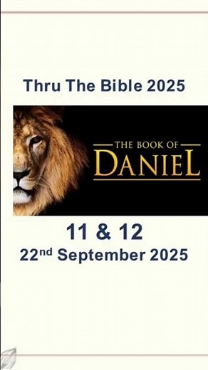 22.9.2025 Daniel 11 & 12