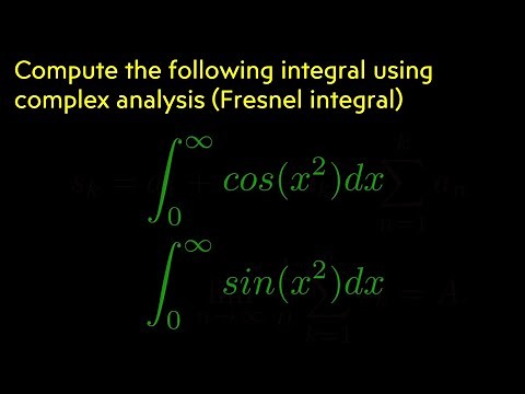 Complex analysis: integral of cos(x^2), integral of sin(x^2) Fresnel integrals