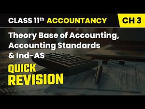 Theory Base of Accounting, Accounting Standards & Ind-AS - Quick Revision | Class 11Accountancy Ch 3